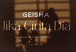 Geisha Lirik Lagu Jika Cinta Dia